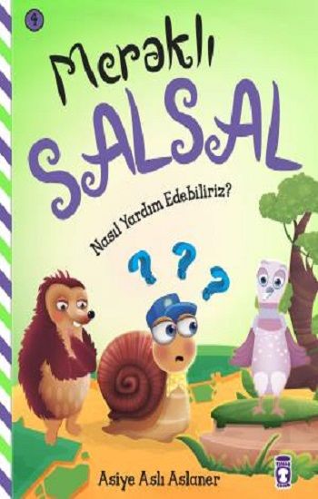 Nasıl Yardım Edebiliriz - Meraklı Salsal 4 - Timaş Çocuk Kitap