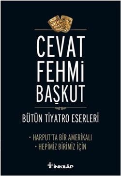 Bütün Tiyatro Eserleri Harput’ta Bir Amerikalı - Hepimiz Birimiz İçin - İnkılap Kitabevi Kitap