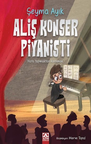 Aliş Konser Piyanisti - Altın Kitaplar - Çocuk Kitapları Kitap