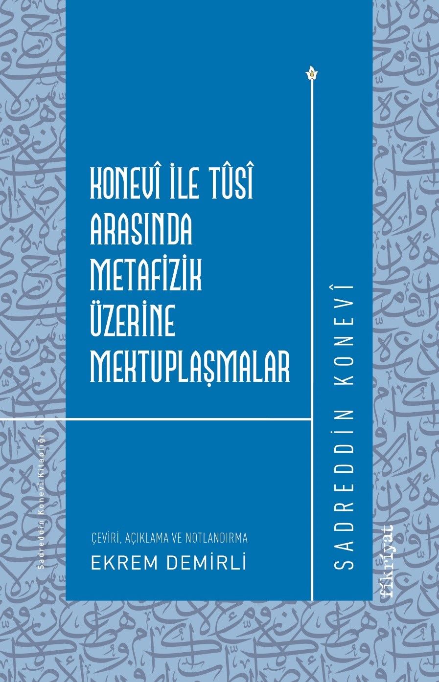 Konevi ile Tusi Arasında Metafizik Üzerine Mektuplaşmalar - Fikriyat Yayınları Kitap