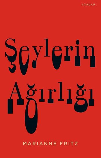 Şeylerin Ağırlığı - Jaguar Kitap Kitap