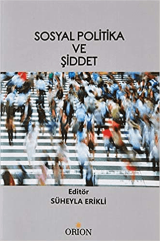 Sosyal Politika ve Şiddet - Orion Kitabevi Kitap