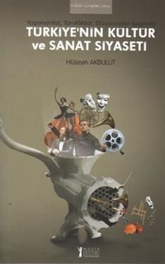 Türkiye’nin Kültür ve Sanat Siyaseti - Müzik Eğitimi Yayınları Kitap