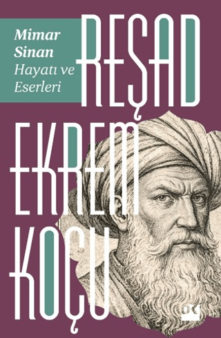 Mimar Sinan: Hayatı ve Eserleri - Doğan Kitap Kitap