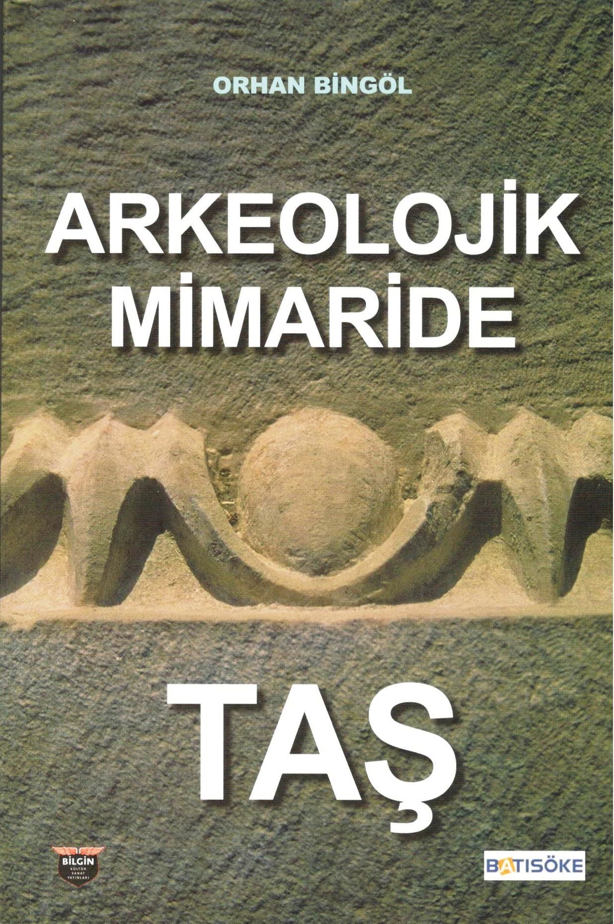 Arkeolojik Mimaride Taş - Bilgin Kültür Sanat Kitap