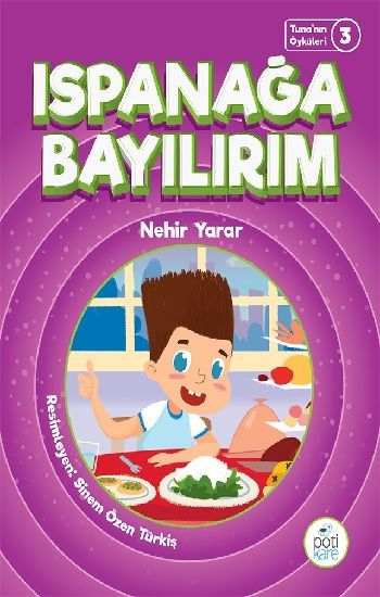 Ispanağa Bayılırım - Tuna'nın Öyküleri 3 - Pötikare Yayıncılık Kitap