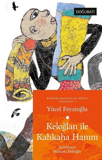 Keloğlan ile Kahkaha Hanım - Anadolu Masalları 7 - Doğu Batı Çocuk Kitap