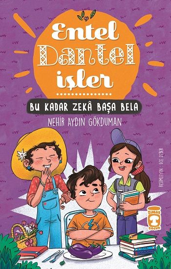 Bu Kadar Zeka Başa Bela - Entel Dantel İşler - Timaş Çocuk Kitap