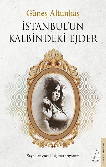 İstanbul’un Kalbindeki Ejder - Destek Yayınları Kitap