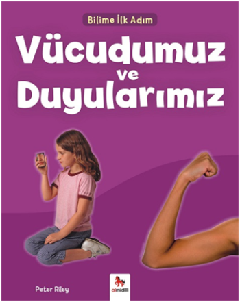 Bilime İlk Adım - Vücudumuz ve Duyularımız - Almidilli Kitap