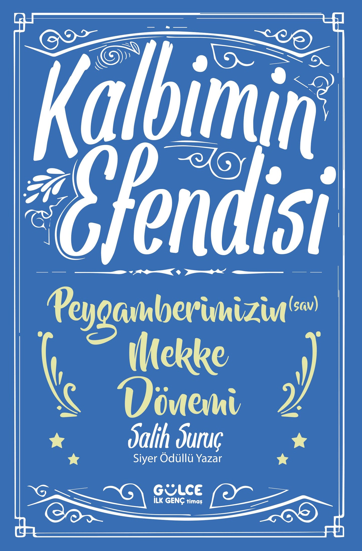 Kalbimin Efendisi- Peygamberimizin Mekke Dönemi - Genç Timaş Kitap