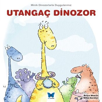 Utangaç Dinozor - Mavi Kelebek Yayınları Kitap