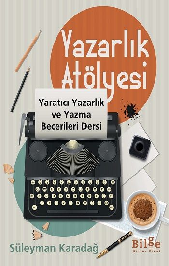 Yazarlık Atölyesi - Bilge Kültür Sanat Kitap