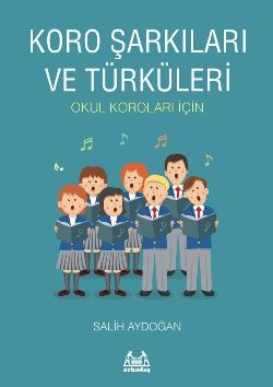 Koro Şarkıları ve Türküleri - Arkadaş Yayınları Ders Kitapları Kitap