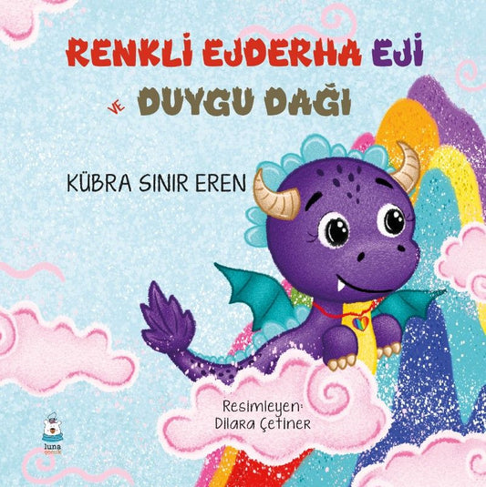 Renkli Ejderha Eji ve Duygu Dağı - Luna Çocuk Yayınları Kitap