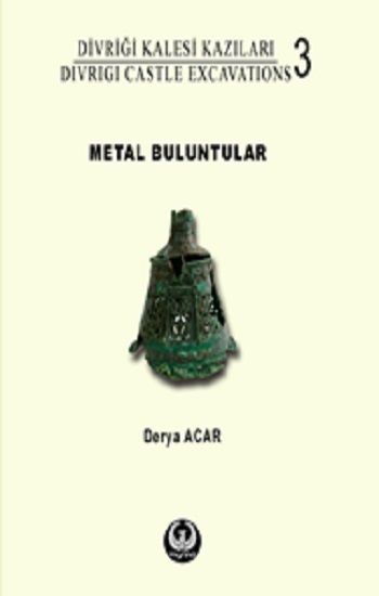 Divriği Kalesi Kazıları:3 Metal Buluntular - Myrina Yayınları Kitap