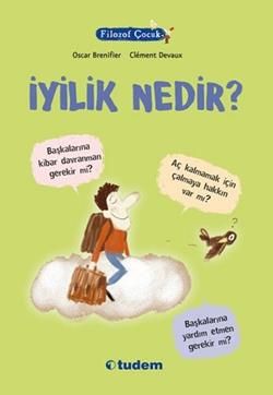 Filozof Çocuk : İyilik Nedir? - Tudem Yayınları Kitap