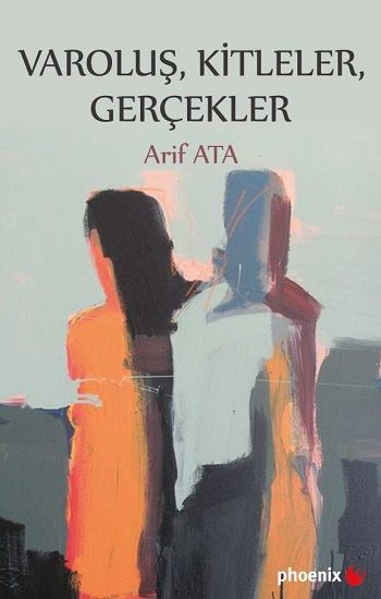 Varoluş, Kitleler, Gerçekler - Phoenix Yayınevi Kitap