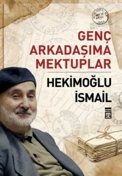 Genç Arkadaşıma Mektuplar - Hekimoğlu İsmail, Edebiyat - Roman Türkçe kitap kapağı