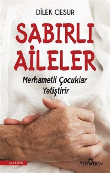 Sabırlı Aileler Merhametli Çocuklar Yetiştirir - Yediveren Yayınları Kitap