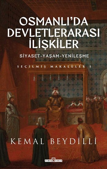 Osmanlı'da Devletlerarası İlişkiler/Siyaset-Yaşam-Yenileşme - Timaş Yayınları Kitap