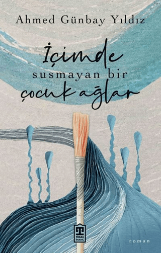 İçimde Susmayan Bir Çocuk Ağlar - Timaş Yayınları Kitap