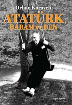 Atatürk Babam ve Ben - Doğan Egmont Yayıncılık Kitap
