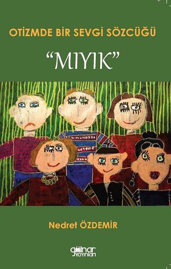 Otizmde Bir Sevgi Sözcüğü “Mıyık” - Gülnar Yayınları Kitap