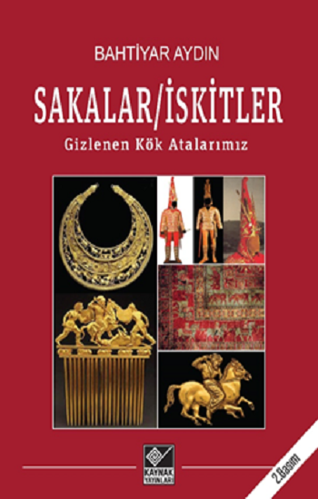 Sakalar İskitler Gizlenen Kök Atalarımız - Kaynak Yayınları Kitap