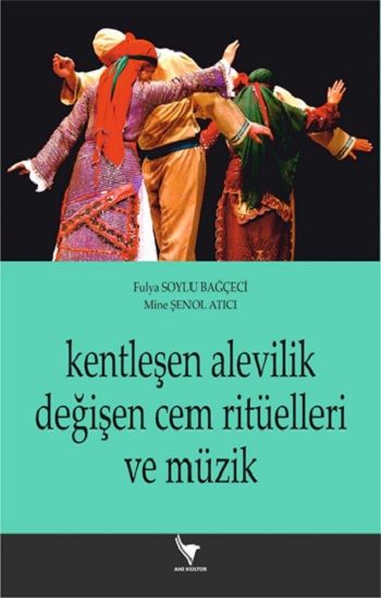 Kentleşen Alevilik Değişen Cem Ritüelleri Ve Müzik - Anı Yayıncılık Kitap