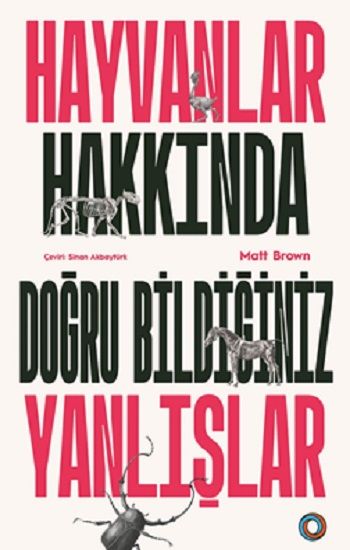 Hayvanlar Hakkında Doğru Bildiğiniz Yanlışlar - Orenda Kitap