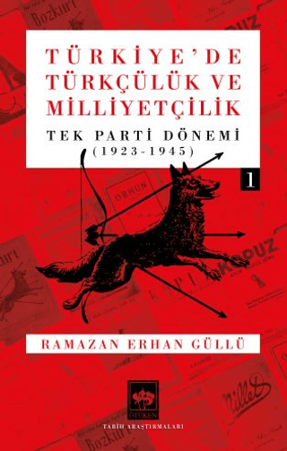Türkiye'de Türkçülük ve Milliyetçilik Cilt 1 - Ötüken Neşriyat Kitap