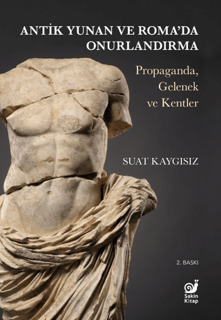 Antik Yunan ve Roma’da Onurlandırma (Propaganda, Gelenek ve Kentler) - Sakin Kitap Kitap