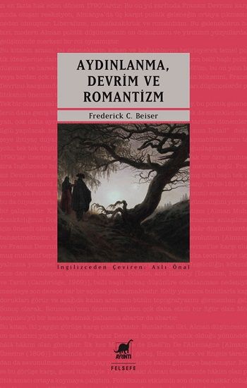 Aydınlanma Devrim Romantizm - Modern Alman Politik Düşüncesinin Doğuşu 1790-1800 - Ayrıntı Yayınları Kitap