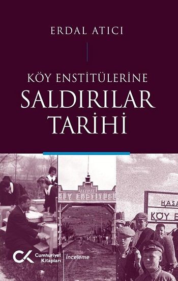 Köy Enstitülerine Saldırılar Tarihi - Cumhuriyet Kitapları Kitap