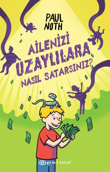 Ailenizi Uzaylılara Nasıl Satarsınız - Epsilon Yayınları Kitap