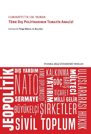 Cumhuriyetin 100. Yılında Türk Dış Politikasının Tematik Analizi - İstanbul Bilgi Üniversitesi Yayınları Kitap