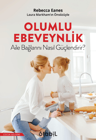 Olumlu Ebeveynlik Aile Bağlarını Nasıl Güçlendirir - Stabil Kitap Kitap