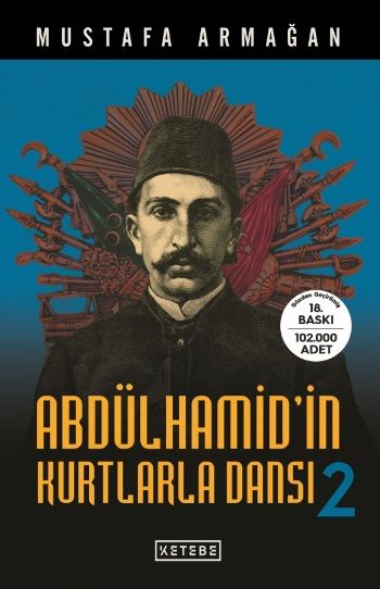 Abdülhamid'in Kurtlarla Dansı - Ketebe Yayınları Kitap