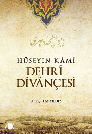 Hüseyin Kami Dehri Divançesi - Akademik Kitaplar Kitap