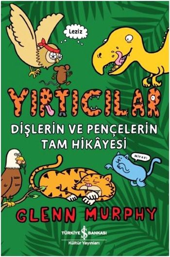 Yırtıcılar - Dişlerin Ve Pençelerin Tam Hikayesi - İş Bankası Kültür Yayınları Kitap