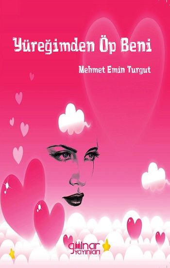 Yüreğimden Öp Beni - Gülnar Yayınları Kitap