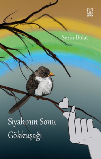 Siyahının Sonu Gökkuşağı - Luna Yayınları Kitap