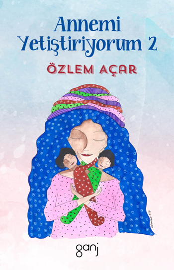 Annemi Yetiştiriyorum 2 - Ganj Yayınevi Kitap