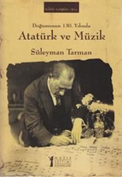 Doğumunun 130. Yılında Atatürk ve Müzik - Müzik Eğitimi Yayınları Kitap