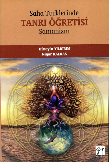 Saha Türklerinde Tanrı Öğretisi Şamanizm - Gazi Kitabevi Kitap