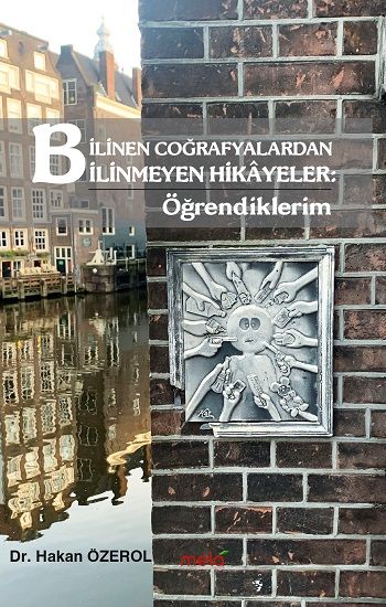 Bilinen Coğrafyalardan Bilinmeyen Hikayeler - Öğrendiklerim - Mela Yayınları Kitap