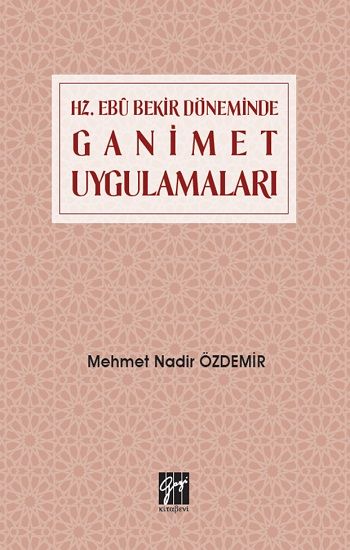 Hz. Ebubekir Döneminde Ganimet Uygulamaları - Gazi Kitabevi Kitap