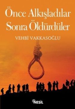 Önce Alkışladılar Sonra Öldürdüler Vehbi Vakkasoğlu Türkçe kitap kapağı