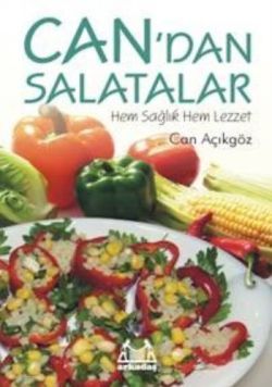 Can’dan Salatalar – Hem Sağlık Hem Lezzet - Arkadaş Yayınları Kitap